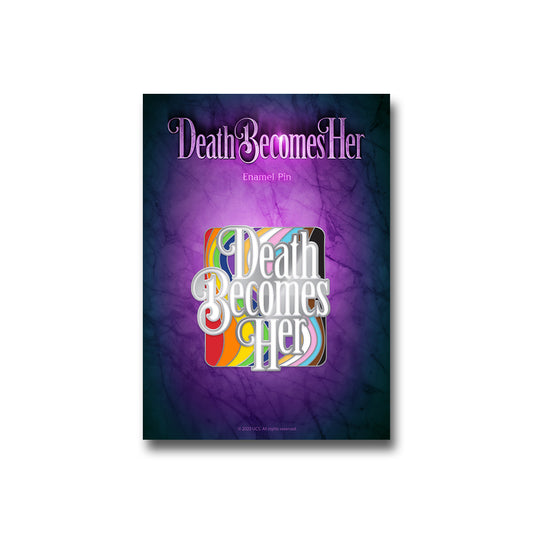 Death Becomes Her Pride Pin