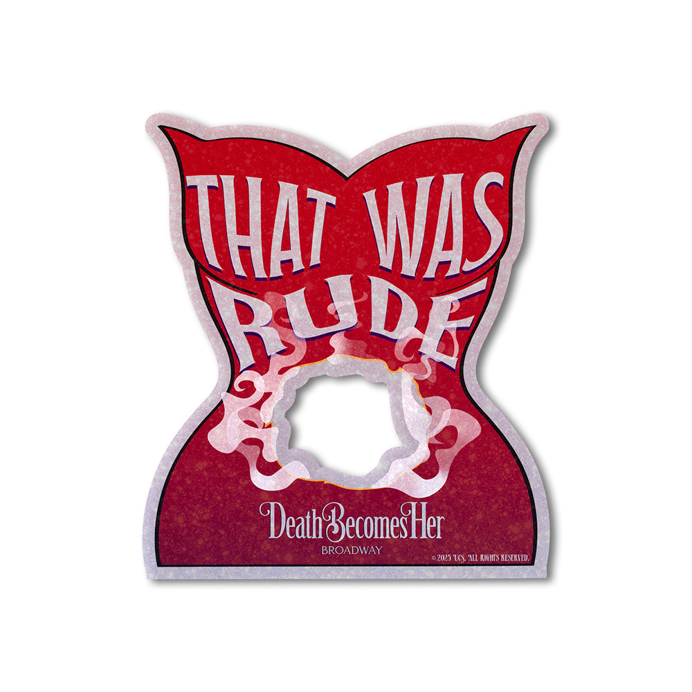 Death Becomes Her That Was Rude Decal