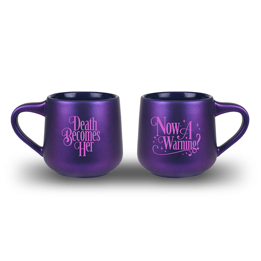 Death Becomes Her Now A Warning Mug