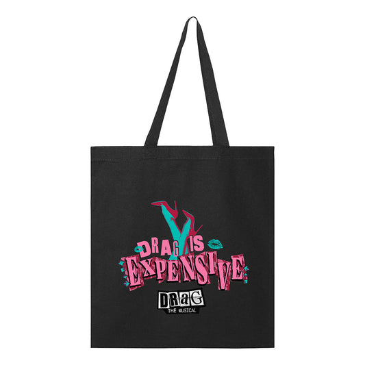 Drag: The Musical Drag Is Expensive Tote